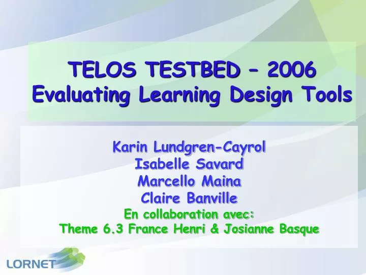 telos testbed 2006 evaluating learning design tools