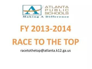 FY 2013-2014 RACE TO THE TOP racetothetop@atlanta.k12.ga