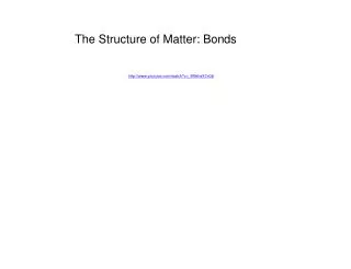 The Structure of Matter: Bonds