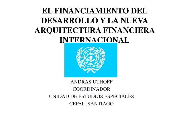 el financiamiento del desarrollo y la nueva arquitectura financiera internacional