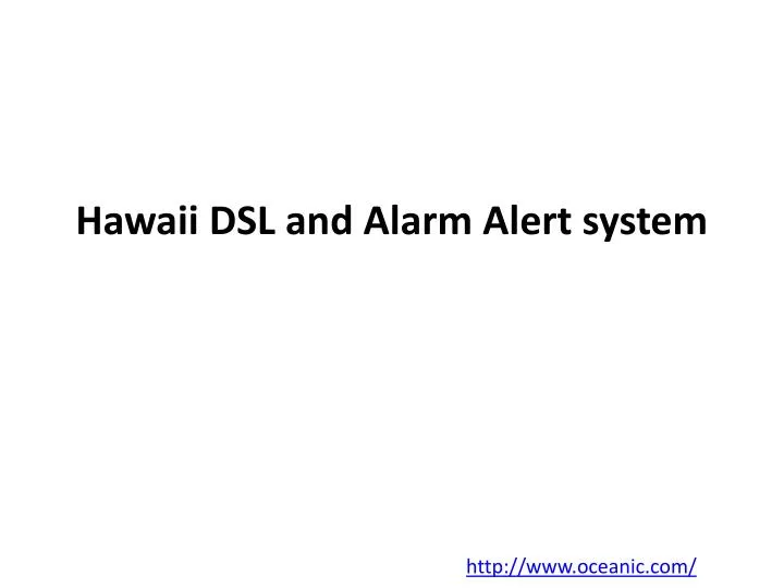 hawaii dsl and alarm alert system