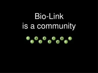Bio-Link is a community
