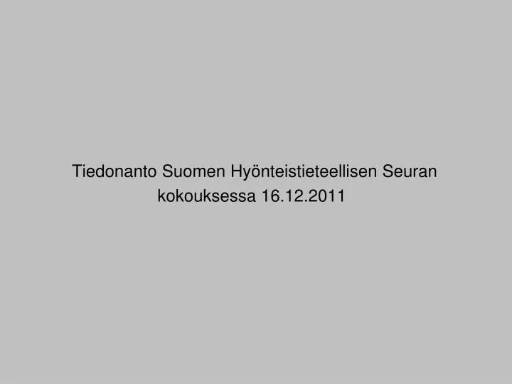 tiedonanto suomen hy nteistieteellisen seuran kokouksessa 16 12 2011