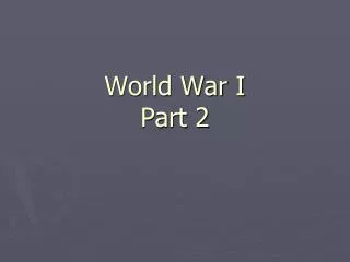 World War I Part 2