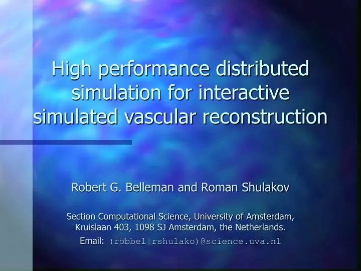 high performance distributed simulation for interactive simulated vascular reconstruction