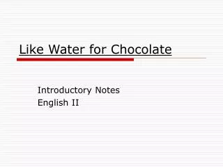 Like Water for Chocolate