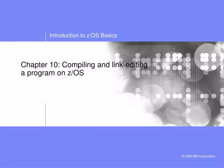 chapter 10 compiling and link editing a program on z os