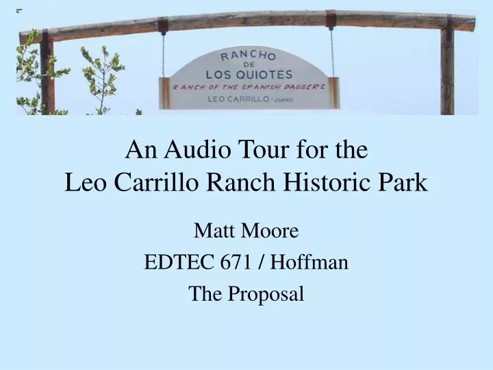 an audio tour for the leo carrillo ranch historic park