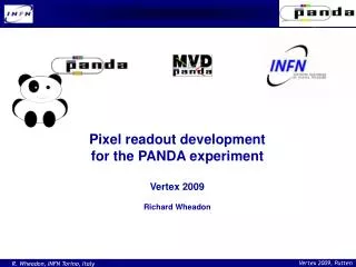 Pixel readout development for the PANDA experiment Vertex 2009 Richard Wheadon