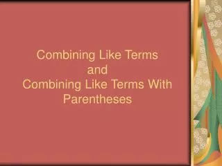 Combining Like Terms and Combining Like Terms With Parentheses