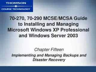 Chapter Fifteen Implementing and Managing Backups and Disaster Recovery
