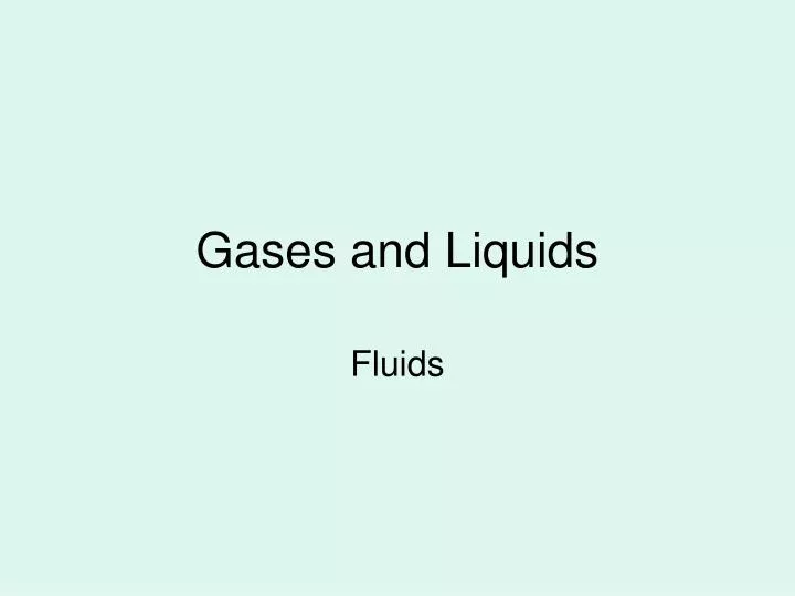 gases and liquids