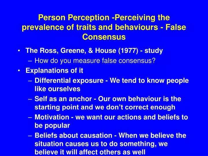 person perception perceiving the prevalence of traits and behaviours false consensus
