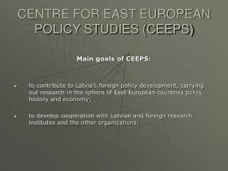 CENTRE FOR EAST EUROPEAN POLICY STUDIES (CEEPS)