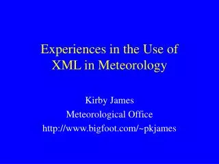 Experiences in the Use of XML in Meteorology