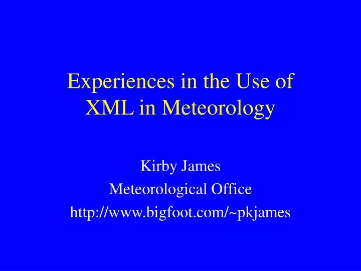 experiences in the use of xml in meteorology