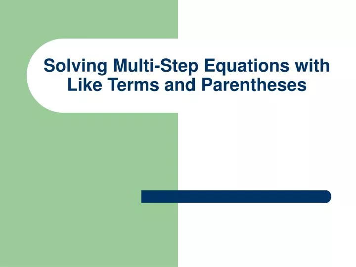 solving multi step equations with like terms and parentheses