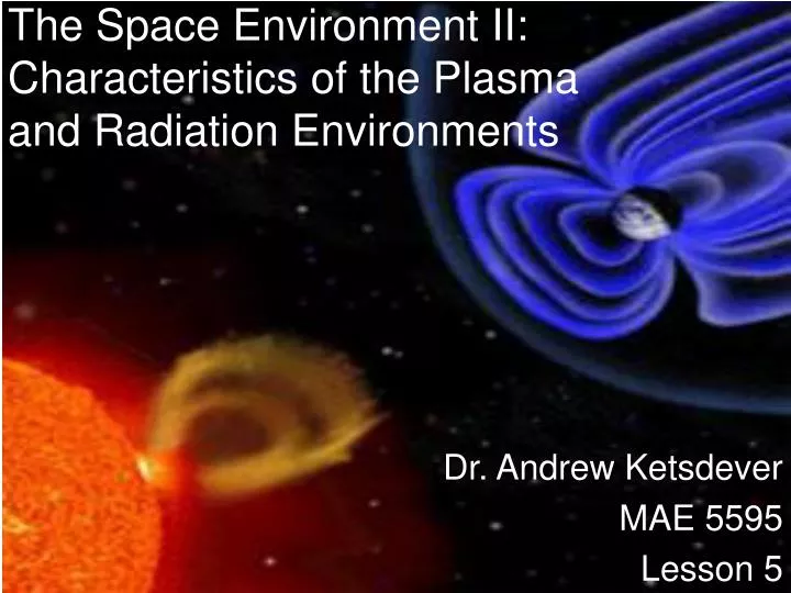 the space environment ii characteristics of the plasma and radiation environments