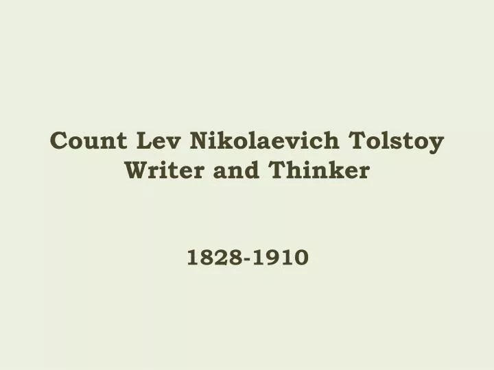 count lev nikolaevich tolstoy writer and thinker