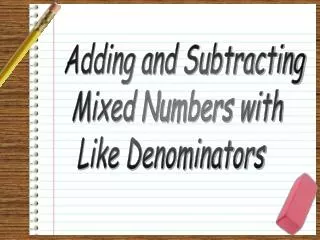 Adding and Subtracting Mixed Numbers with Like Denominators