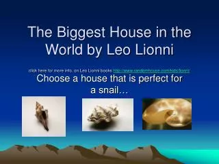 Choose a house that is perfect for a snail…