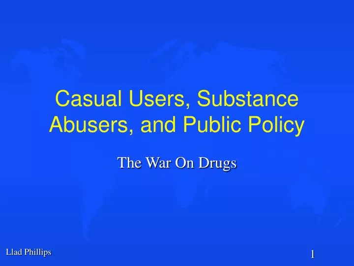 casual users substance abusers and public policy