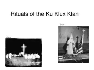 Rituals of the Ku Klux Klan
