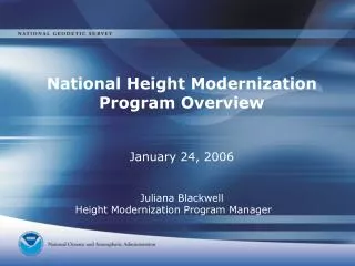 National Height Modernization Program Overview January 24, 2006 Juliana Blackwell