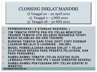 clossing diklat mandiri 1 tanggal 20 22 april 2012 2 tanggal 2 5 mei 2012 3 tanggal 28 30 mei 2012