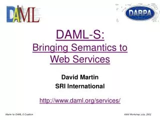 DAML-S: Bringing Semantics to Web Services