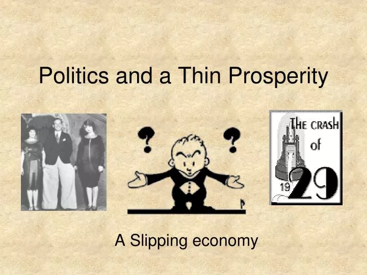 politics and a thin prosperity