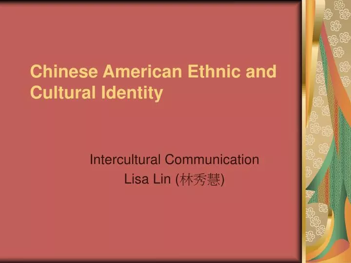 chinese american ethnic and cultural identity