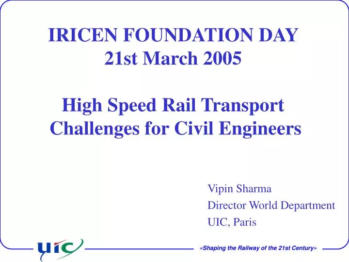 iricen foundation day 21st march 2005 high speed rail transport challenges for civil engineers