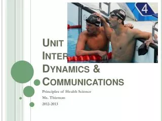 Unit 2: Interpersonal Dynamics &amp; Communications