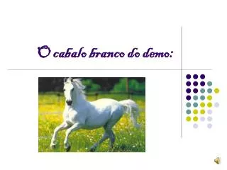 o cabalo branco do demo