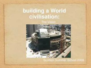 building a World civilisation: