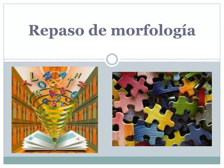 repaso de morfolog a