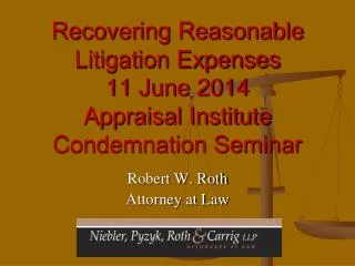 Recovering Reasonable Litigation Expenses 11 June 2014 Appraisal Institute Condemnation Seminar