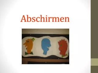 abschirmen
