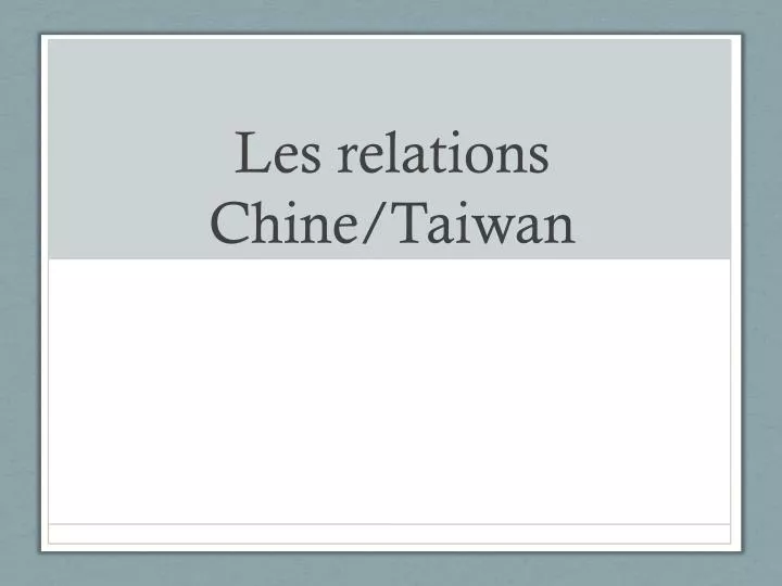 les relations chine taiwan
