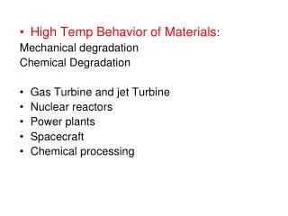 High Temp Behavior of Materials : Mechanical degradation Chemical Degradation
