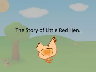 The Story of Little Red Hen.