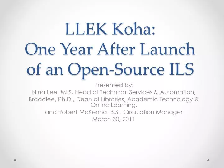 llek koha one year after launch of an open source ils