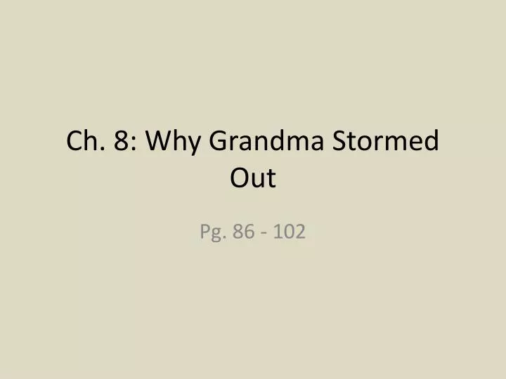 ch 8 why grandma stormed out