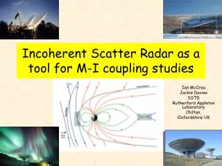 Incoherent Scatter Radar as a tool for M-I coupling studies
