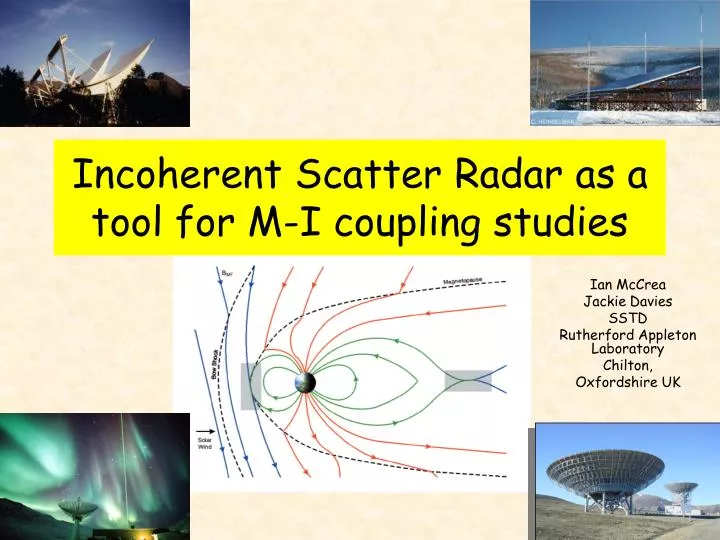 incoherent scatter radar as a tool for m i coupling studies