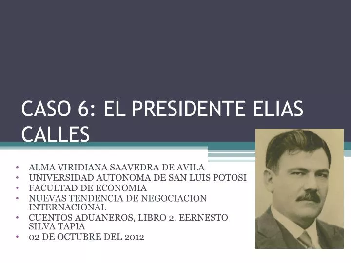 caso 6 el presidente elias calles