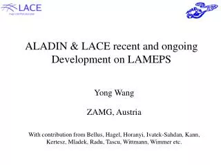 ALADIN &amp; LACE recent and ongoing Development on LAMEPS