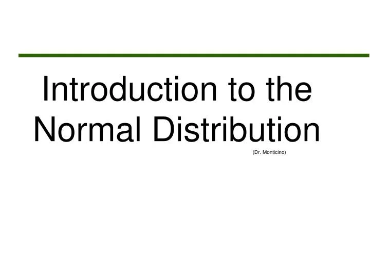 introduction to the normal distribution dr monticino