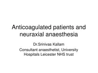 Anticoagulated patients and neuraxial anaesthesia